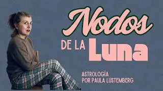 Los Nodos de la Luna (+ Nodos en los Signos y en las Casas)