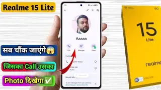 realme 15 lite contact photo setting, realme 15 lite number par photo kaise lagaye