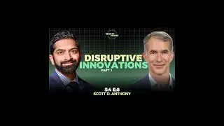 (Audio) Disruptive Innovations with Scott D. Anthony - S4E8 (Part 1 of 2)
