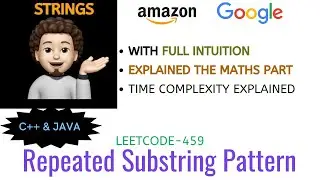 Repeated Substring Pattern | Full Intuition | Time Complexity | GOOGLE | AMAZON | Leetcode-459
