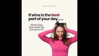 Rethink your Midweek Drink &ndash; Day 3 - If wine is the best part of your day....