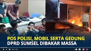 BERAWAL Dari Konvoi, Pos Polisi, Mobil Serta Gedung DPRD Sumsel Dibakar Puluhan Remaja Diamankan
