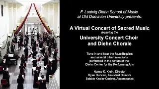 A Virtual Concert of Sacred Music featuring the ODU Concert Choir and Diehn Chorale
