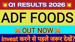 ADF Foods Q1 Results 🔴 ADF Foods Results 🔴 ADF Foods Share Latest News 🔴 ADF Foods Share Analysis