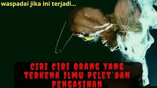CIRI CIRI ORANG YANG TERKENA ILMU PELET DAN PENGASIHAN