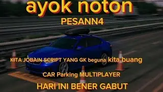 CAR Parking MULTIPLAYER SCRIPT YANG LAMA MAU HAPUS BIAR BALA GAEs