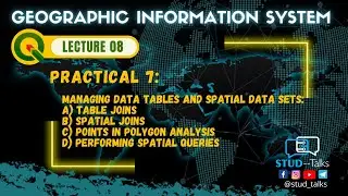 GIS Practical 7: Managing Data Tables and Spatial data Sets || BSc IT Students || Mumbai University
