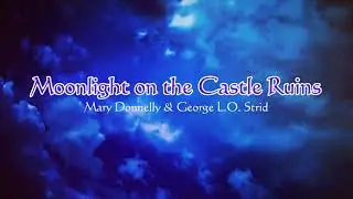 Moonlight on the Castle Ruins Lyric Video with voices
