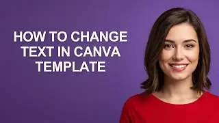 How To Change Text in Canva Template - AshleyHowTo