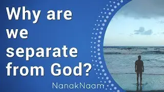 Why are we separate from God?