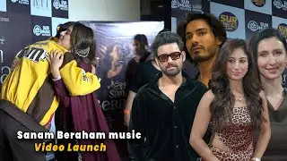 Uncut: Sanam Beraham Music Video Launch | Isha Malviya, Baseer Ali, Samarth Jurel & More