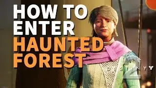 How to Enter Haunted Forest Destiny 2 2019