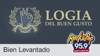 Bien Levantado - Logia del Buen Gusto 07-08-2019