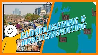 Globalisering en Arbeidsverdeling - Aardrijkskunde Uitleg