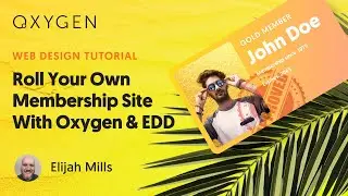 Создайте свой собственный сайт с членством с помощью Oxygen и EDD