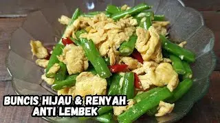 Begini Rahasianya Masak Buncis Telur Biar RENYAH & NGGAK LEMBEK !!! 