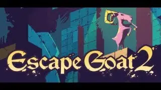 Escape Goat 2 Game Play Walkthrough / Playthrough