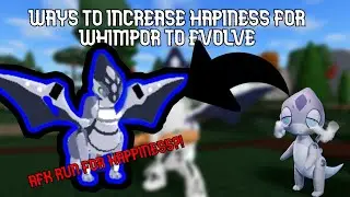 Loomian Legacy: How to evolve a whimpor + ways to maximise the level of happiness?!