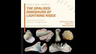The Opalised Dinosaurs of Lightning Ridge - A talk for the Australian Heritage Festival