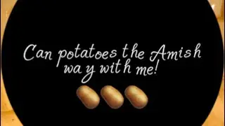 Canned Potatoes - The Amish Way!