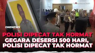 Mangkir Lebih 500 Hari, Oknum Polisi Dipecat Polrestabes Makassar | OneNews Update