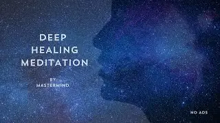 Deep Healing Meditation By Mastermind | best frequency for brain healing meditation