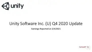 Unity Software Inc. (U) Q4 2020 Earnings Update