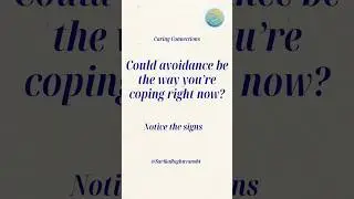 Avoidance is an unhealthy coping mechanism. Awareness is the key to learning healthier ways to cope.