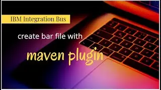 iib - create bar file with maven plugin  - IBM Integration Bus
