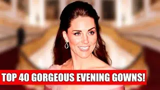 STUNNING! TOP 40 MOST GORGEOUS EVENING GOWNS OF CATHERINE, PRINCESS OF WALES!