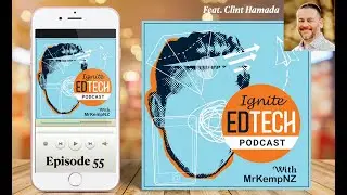 The Ignite EdTech Podcast - Episode 55 - Friday 25 June 2021