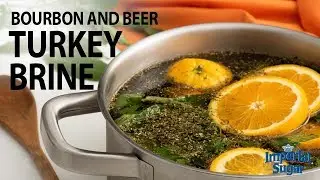 How To Make a Bourbon & Beer Brine For Your Turkey