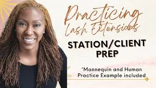 Eyelash Extension Station/Client Prep on Mannequin for Beginners (Human Model Included)