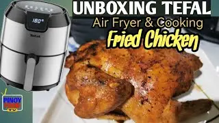 UNBOXING TEFAL AIR FRYER 4.2L XL AND COOKING FRIED CHICKEN