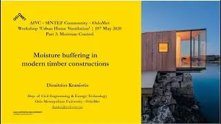 Moisture buffering in modern timber constructions (Dimitrios Kraniotis, OsloMet, Norway)