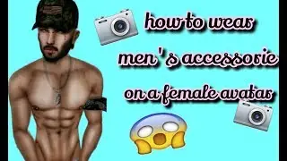 How to wear mean's accessorie on a female avatar | imvu