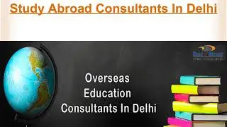Study Abroad Consultants In Delhi