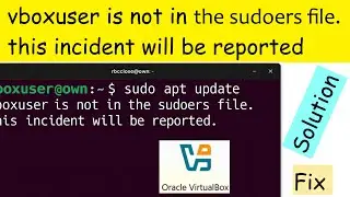 vbox user is not in the sudoers file this incident will be reported | user is not in the sudoers