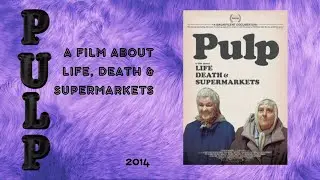 🎶 Pulp: A Film About Life, Death & Supermarkets (2014) 💄 🇬🇧 🪩