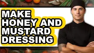 How to Make Honey and Mustard Dressing (The Only Way)