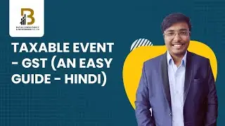 Decoding GST: Navigating the Taxable Event Landscape