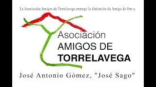 Amigos de Torrelavega entregó la distinción de Amigo de Oro a José Antonio Gómez, 