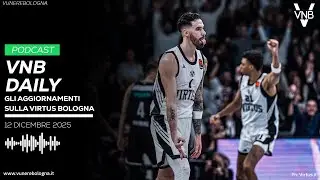 🎧 VNB Daily 12/12/25 | Week-end di fuoco per la Virtus Bologna: Hapoel Tel Aviv e Olimpia Milano