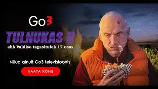 Tulnukas 2 ehk Valdise tagasitulek 17 osas - Nüüd eksklusiivselt Go3 televisioonis!