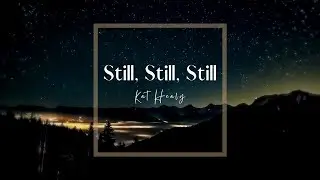 Still Still Still - KAT HEALY - (Traditional Austrian Carol, Georg G&ouml;tsch)