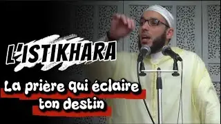 La prière qui éclaire ton destin – Découvre la puissance de l’istikhara – Rachid Eljay