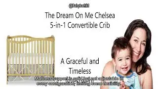 Dream On Me Chelsea 5-in-1 Crib Review: A Safer, Longer-Lasting Nursery Solution.