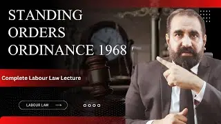 Industrial & Labour Law: Standing Orders 1968 Full Lecture | Mehar Shahid Mehmood ASC