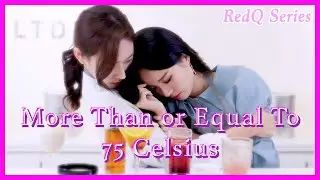 ENG SUB MULTI [Mini Series] Girls Love Tea Meet Cute | More than or Equal to 75 Celsius | EP 4