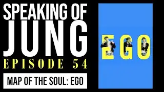 Murray Stein, Ph.D. | 'Ego' by BTS | Speaking of Jung #54